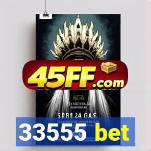 33555 bet